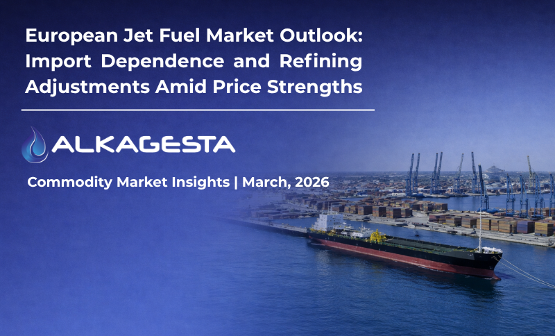 A tanker ship near a port with cranes under a blue overlay displaying the text “European Jet Fuel Market Outlook: Import Dependence and Refining Adjustments Amid Price Strengths” and the Alkagesta logo.