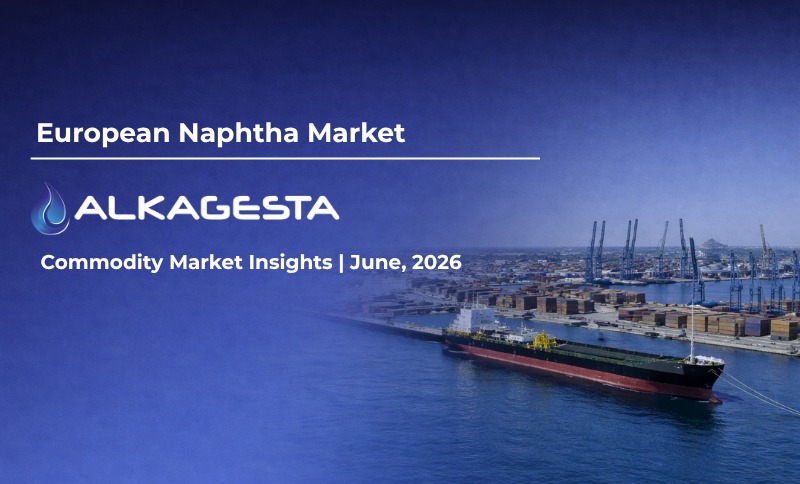 A container ship docked at a busy port with cranes and cargo, overlaid with text: European Naphtha Market, ALKAGESTA, Commodity Market Insights | June 2026.