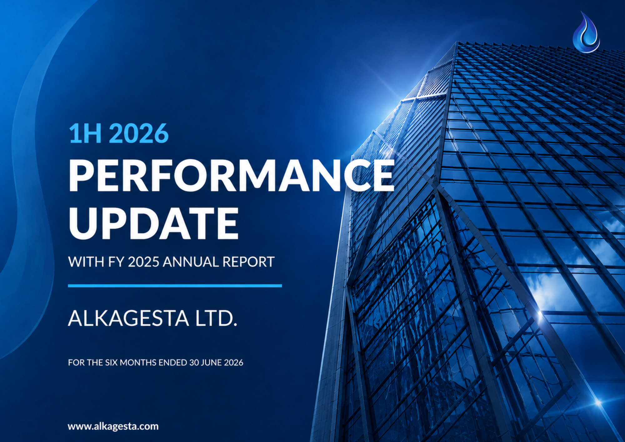 Blue graphic with a modern glass building, white text reading: H1 2026 Performance Update with FY 2025 Annual Report, AlkaGesta Ltd. For the six months ended 30 June 2026. Logo and website appear in corners.