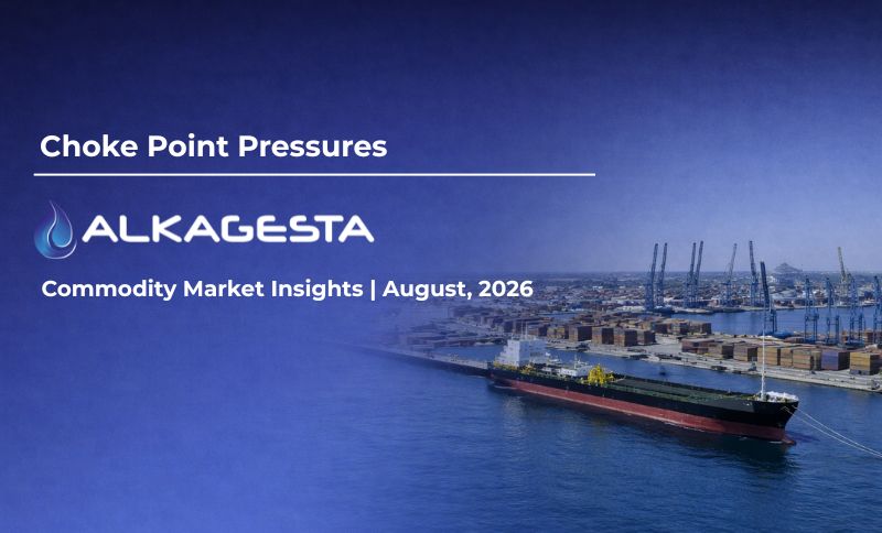 A large cargo ship is docked at a busy port with stacked containers. Text reads: Choke Point Pressures, ALKAGESTA, Commodity Market Insights | August, 2026.